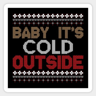 Baby It's Cold Outside ugly christmas sweater Sticker